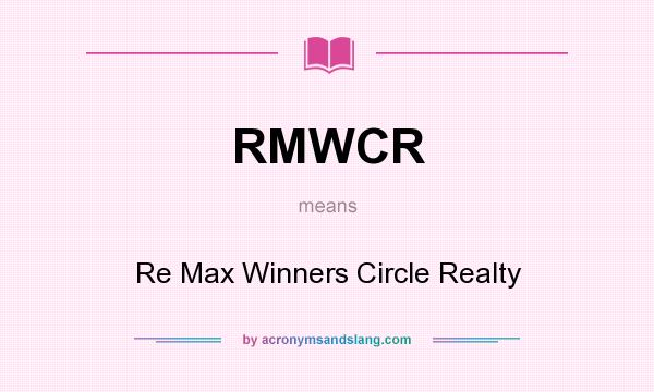 What does RMWCR mean? It stands for Re Max Winners Circle Realty