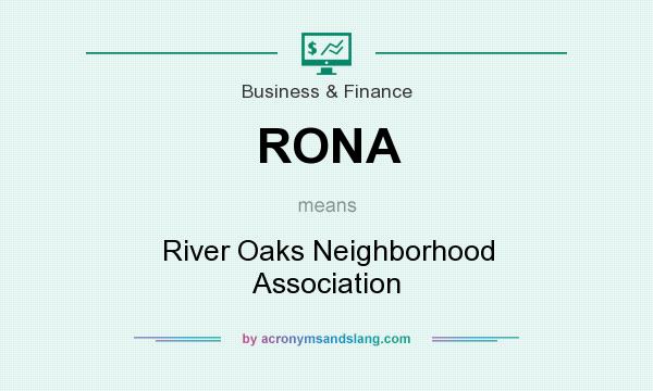 What does RONA mean? It stands for River Oaks Neighborhood Association