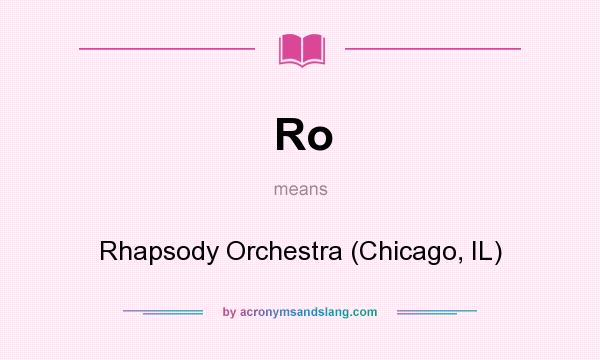 What does Ro mean? It stands for Rhapsody Orchestra (Chicago, IL)