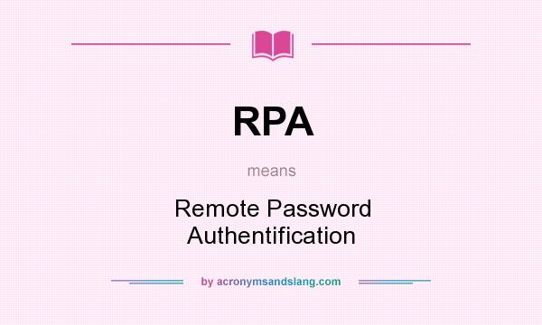 What does RPA mean? It stands for Remote Password Authentification