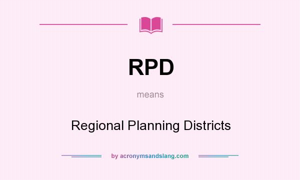 What does RPD mean? It stands for Regional Planning Districts