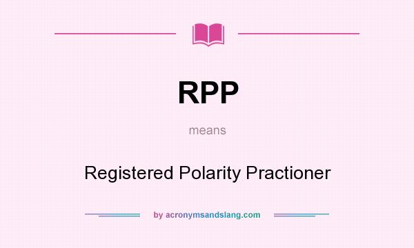 What does RPP mean? It stands for Registered Polarity Practioner
