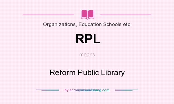 What does RPL mean? It stands for Reform Public Library