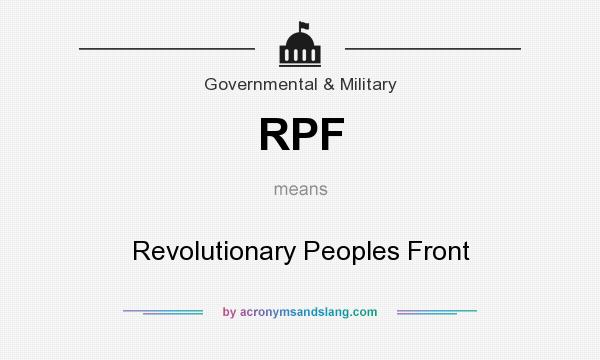 What does RPF mean? It stands for Revolutionary Peoples Front