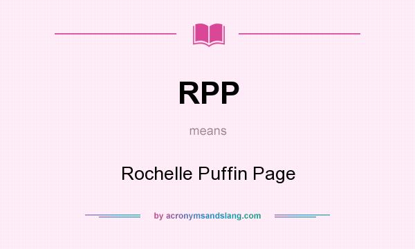 What does RPP mean? It stands for Rochelle Puffin Page