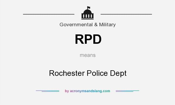 What does RPD mean? It stands for Rochester Police Dept