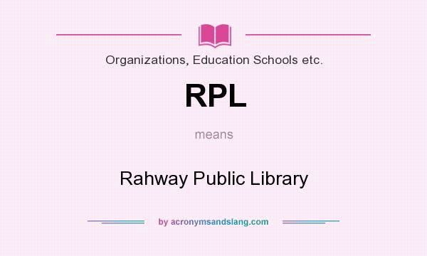 What does RPL mean? It stands for Rahway Public Library