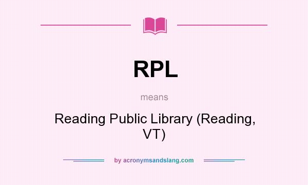 What does RPL mean? It stands for Reading Public Library (Reading, VT)