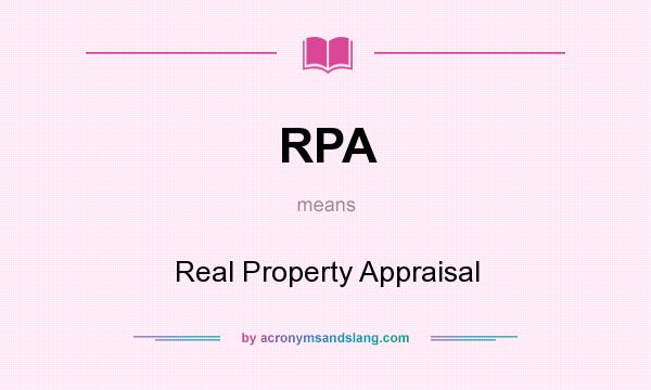 What does RPA mean? It stands for Real Property Appraisal