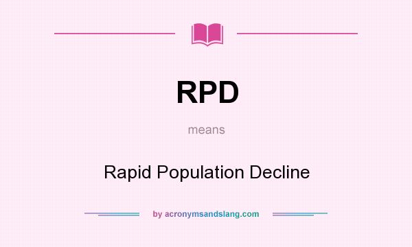 What does RPD mean? It stands for Rapid Population Decline