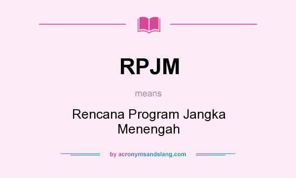 What does RPJM mean? It stands for Rencana Program Jangka Menengah