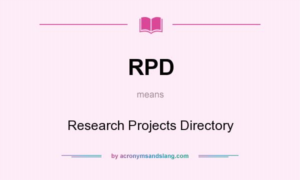 What does RPD mean? It stands for Research Projects Directory