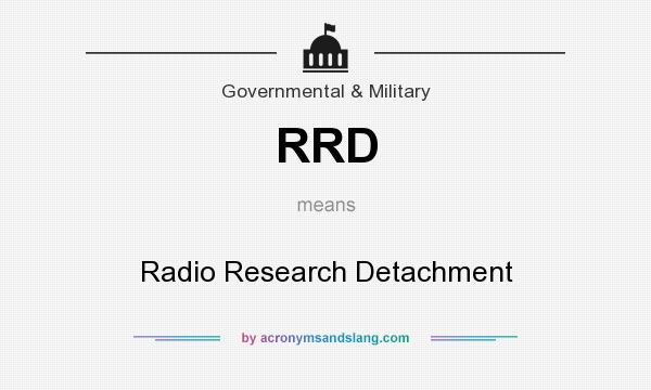 What does RRD mean? It stands for Radio Research Detachment