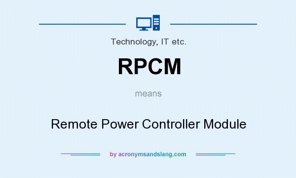 What does RPCM mean? It stands for Remote Power Controller Module