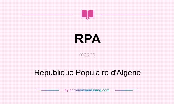 What does RPA mean? It stands for Republique Populaire d`Algerie