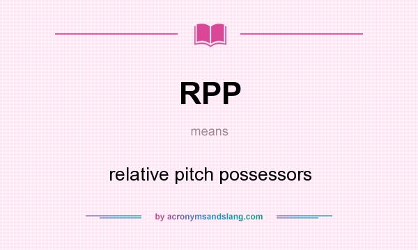 What does RPP mean? It stands for relative pitch possessors