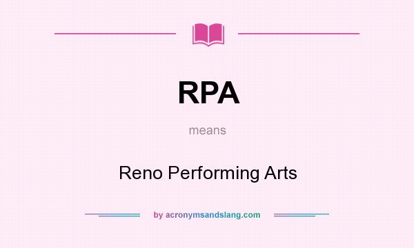What does RPA mean? It stands for Reno Performing Arts