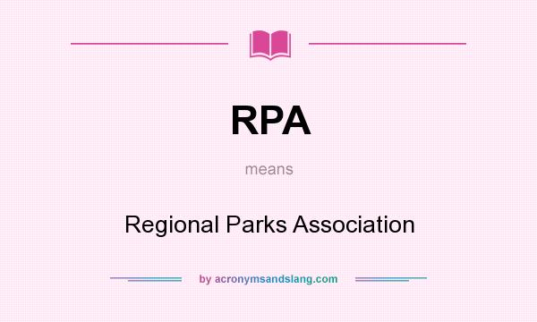 What does RPA mean? It stands for Regional Parks Association
