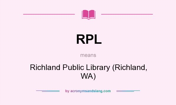What does RPL mean? It stands for Richland Public Library (Richland, WA)