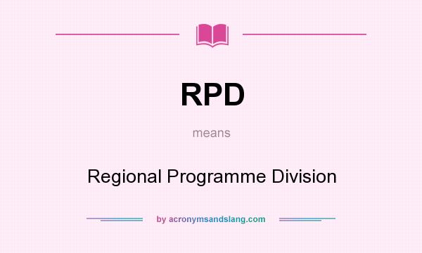 What does RPD mean? It stands for Regional Programme Division