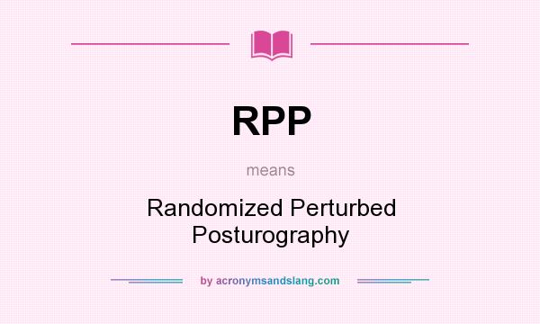 What does RPP mean? It stands for Randomized Perturbed Posturography