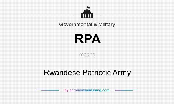 What does RPA mean? It stands for Rwandese Patriotic Army