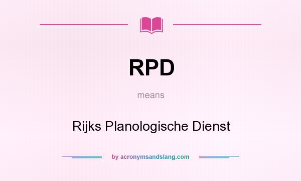 What does RPD mean? It stands for Rijks Planologische Dienst