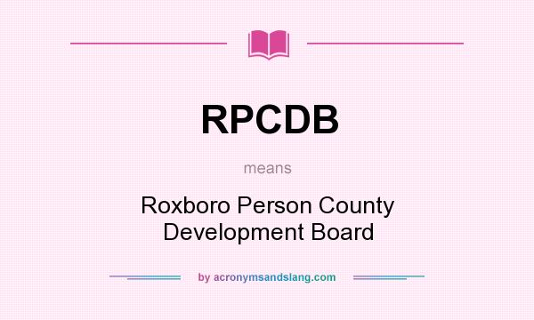 What does RPCDB mean? It stands for Roxboro Person County Development Board