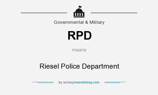 What does RPD mean? It stands for Riesel Police Department
