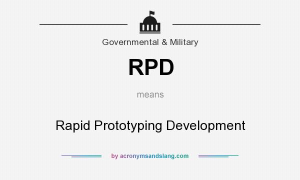 What does RPD mean? It stands for Rapid Prototyping Development