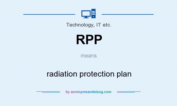 What does RPP mean? It stands for radiation protection plan
