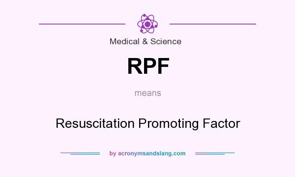 What does RPF mean? It stands for Resuscitation Promoting Factor