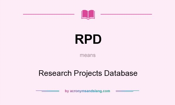 What does RPD mean? It stands for Research Projects Database