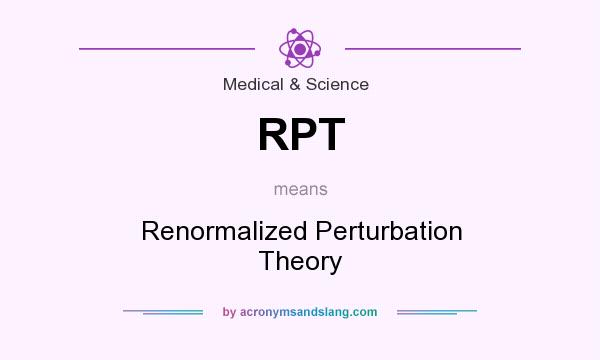 What does RPT mean? It stands for Renormalized Perturbation Theory