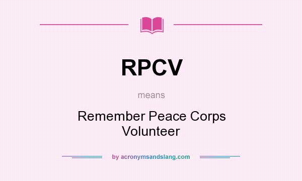 What does RPCV mean? It stands for Remember Peace Corps Volunteer