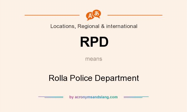 What does RPD mean? It stands for Rolla Police Department