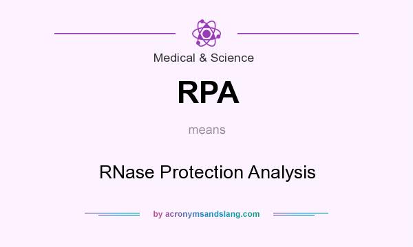 What does RPA mean? It stands for RNase Protection Analysis