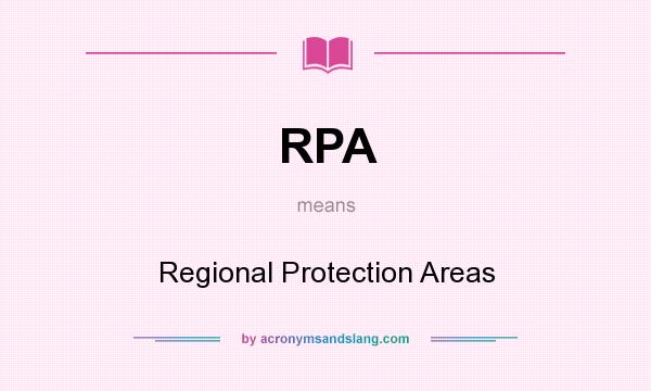 What does RPA mean? It stands for Regional Protection Areas