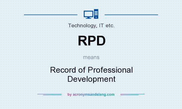 What does RPD mean? It stands for Record of Professional Development