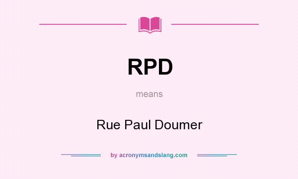 What does RPD mean? It stands for Rue Paul Doumer