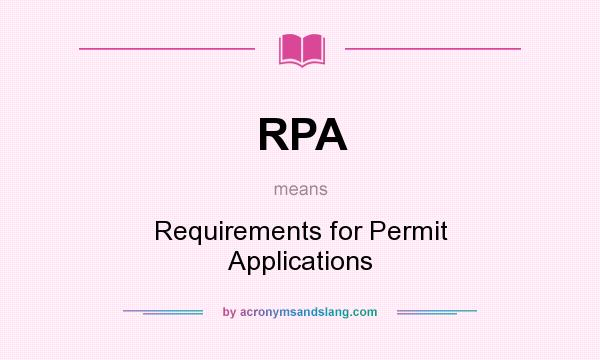 What does RPA mean? It stands for Requirements for Permit Applications