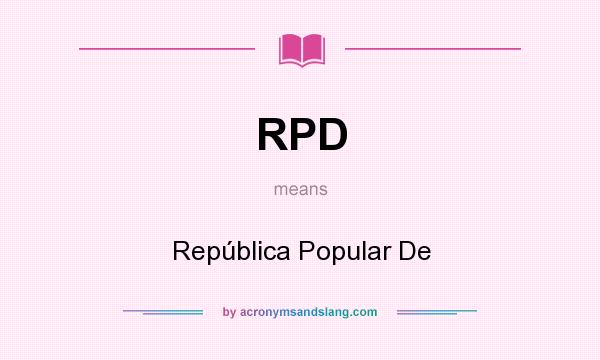 What does RPD mean? It stands for República Popular De
