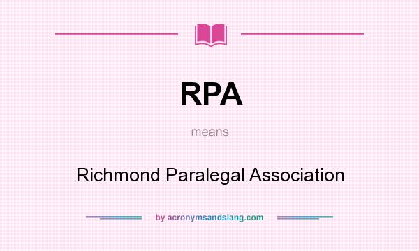 What does RPA mean? It stands for Richmond Paralegal Association