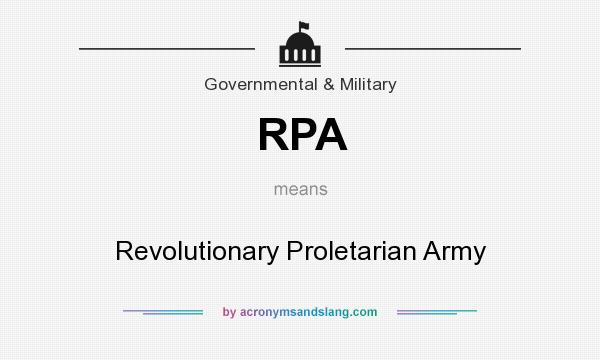 What does RPA mean? It stands for Revolutionary Proletarian Army