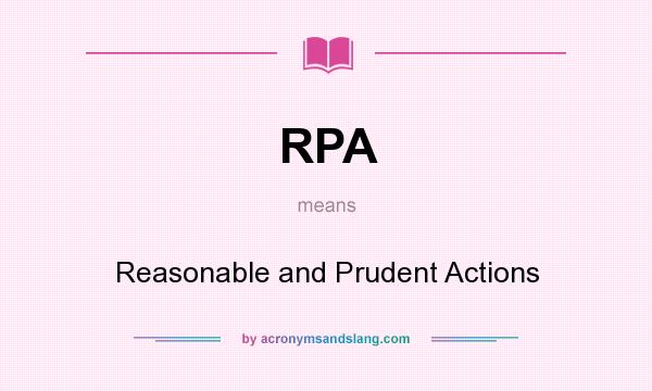 What does RPA mean? It stands for Reasonable and Prudent Actions