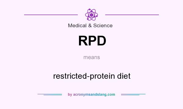 What does RPD mean? It stands for restricted-protein diet
