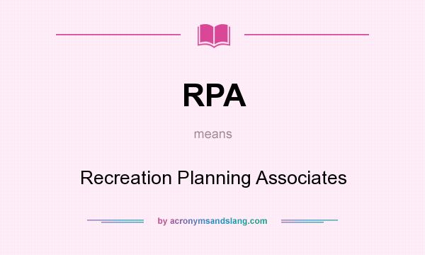 What does RPA mean? It stands for Recreation Planning Associates