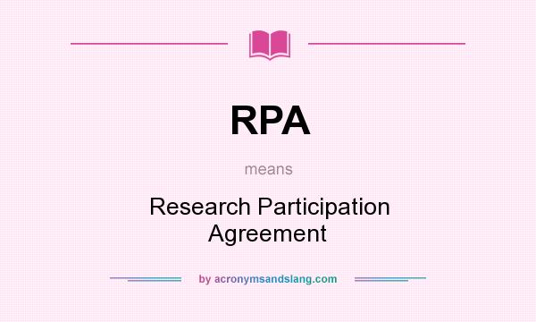 What does RPA mean? It stands for Research Participation Agreement