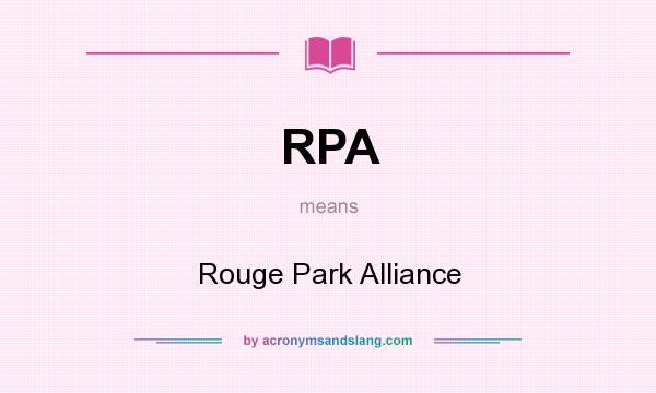 What does RPA mean? It stands for Rouge Park Alliance