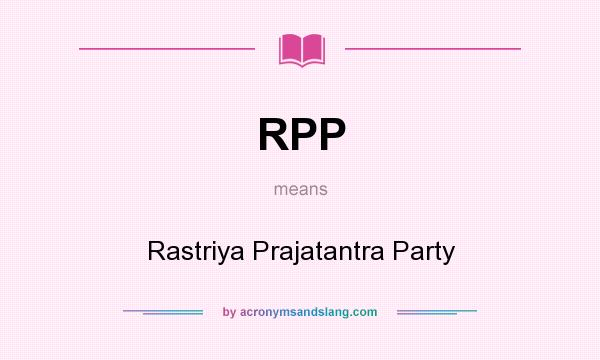 What does RPP mean? It stands for Rastriya Prajatantra Party